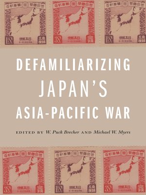 cover image of Defamiliarizing Japan's Asia-Pacific War